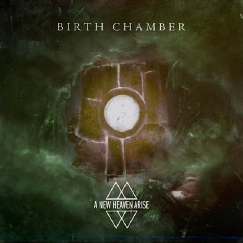A New Heaven Arise - Birth Chamber (2012)