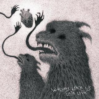 Wolves Like Us - Late Love (2011)